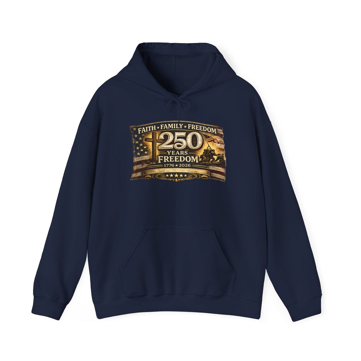 Faith Family Freedom 250 Years Freedom Hooded Sweatshirt | Patriotic Flag Design